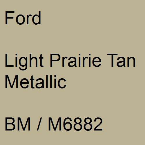 Ford, Light Prairie Tan Metallic, BM / M6882.